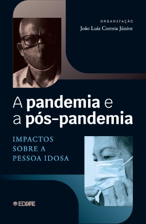 A pandemia e a pós-pandemia: impactos sobre a pessoa idosa (ebook)